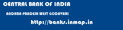 CENTRAL BANK OF INDIA  ANDHRA PRADESH WEST GODAVARI    banks information 